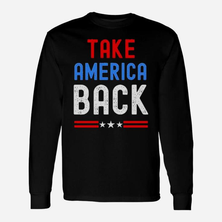 Take America Back Still My President Gag Long Sleeve T-Shirt