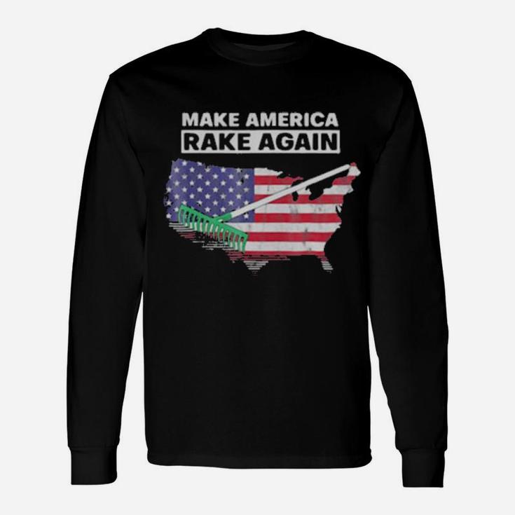 Make America Rake Again American Flag Maps Long Sleeve T-Shirt