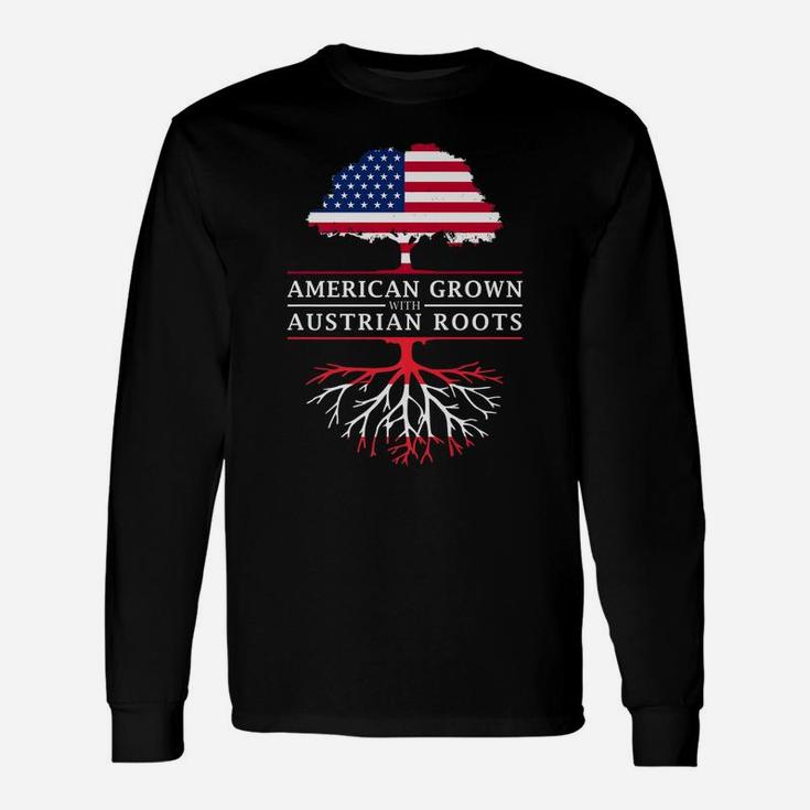 American Grown With Austrian Roots - Austria Unisex Long Sleeve