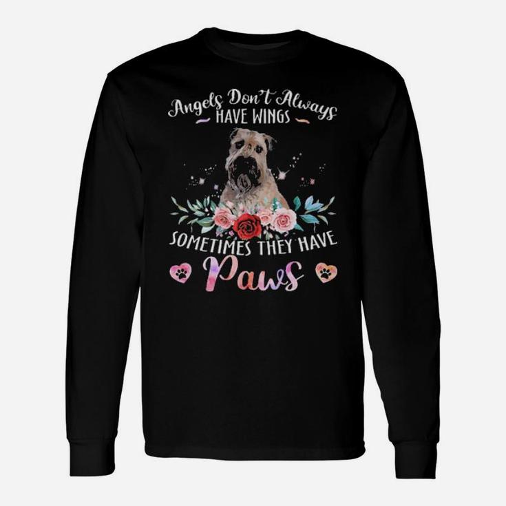 Angels Dont Always Have Wings Sometimes They Have Paws Wheaten Terrier Long Sleeve T-Shirt