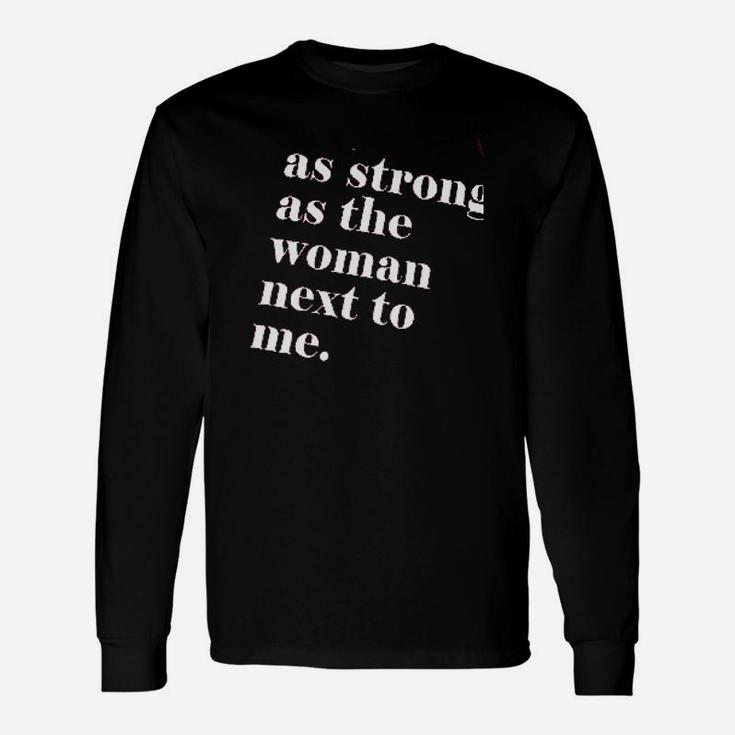 As Strong As The Woman Unisex Long Sleeve