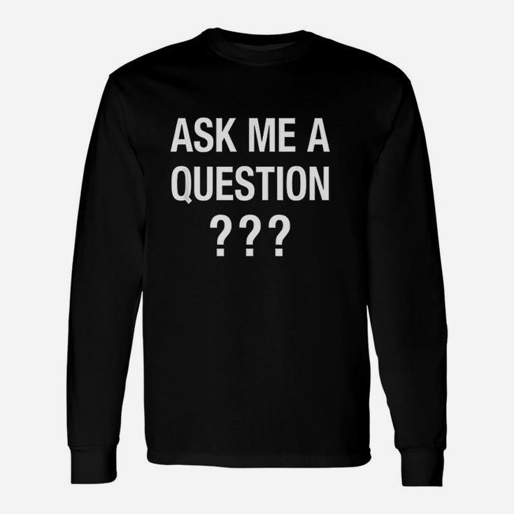 Ask Me A Question Information Help Desk Unisex Long Sleeve