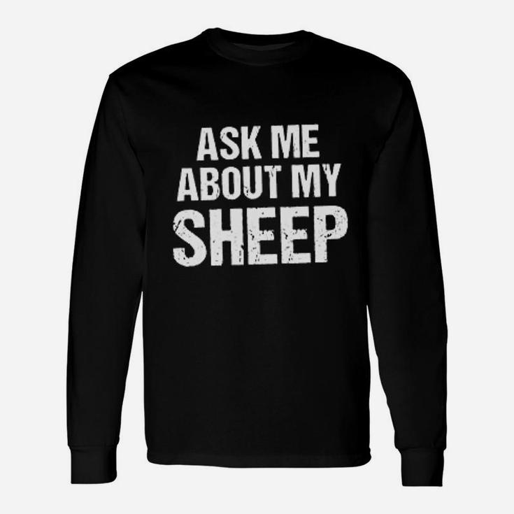 Ask Me About My Sheep Unisex Long Sleeve