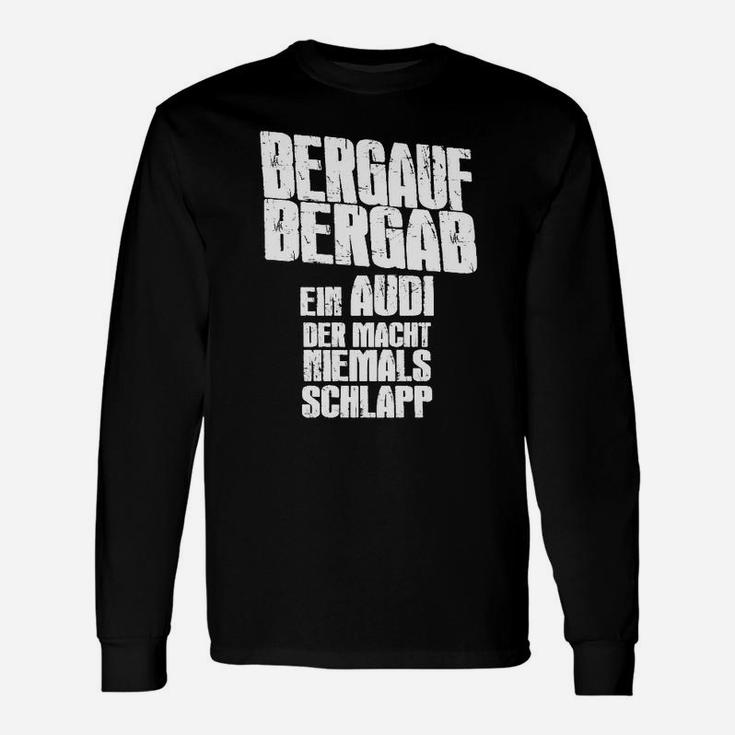 Audi Fan Langarmshirts Lustiger Bergauf Bergab Spruch für Auto Enthusiasten, Schwarz