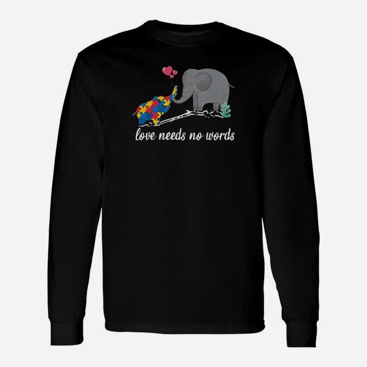 Autism Awareness Elephant Love Needs No Words Long Sleeve T-Shirt
