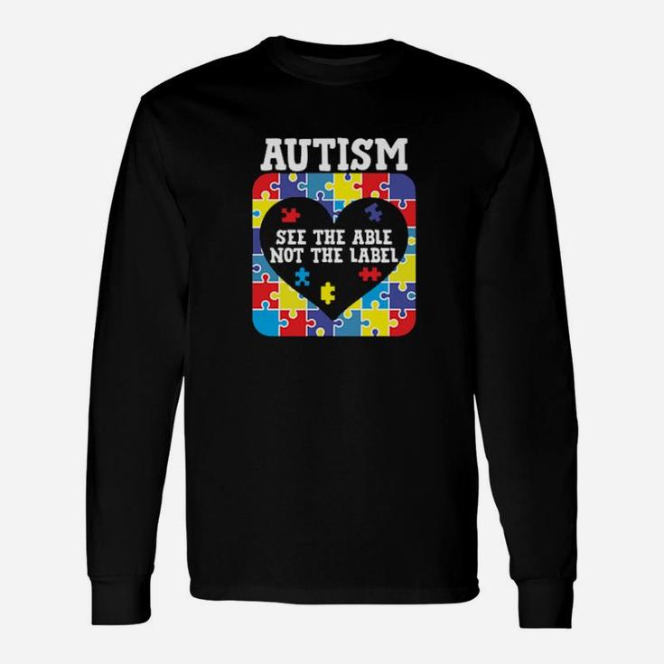 Autism Awareness Month See The Able Not The Label Puzzle Long Sleeve T-Shirt