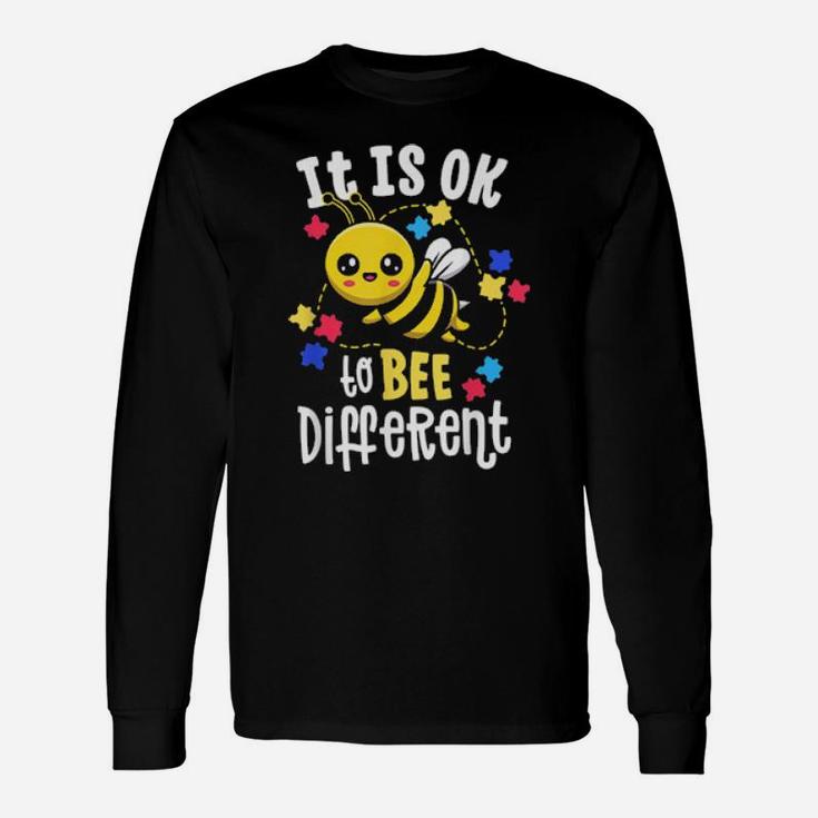 Autism Awareness It Is Ok To Bee Different Be Kind Long Sleeve T-Shirt