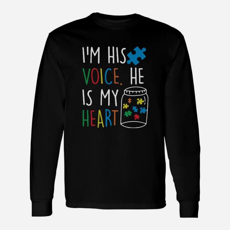 Autism Im His Voice He Is My Heart Long Sleeve T-Shirt