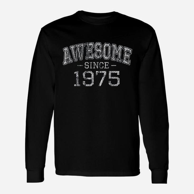 Awesome Since 1975 Vintage Style Born In 1975 Birthday Gift Unisex Long Sleeve