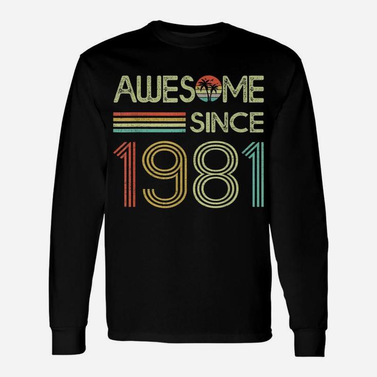 Awesome Since 1981 Retro 40Th Birthday Gifts 40 Years Old Unisex Long Sleeve