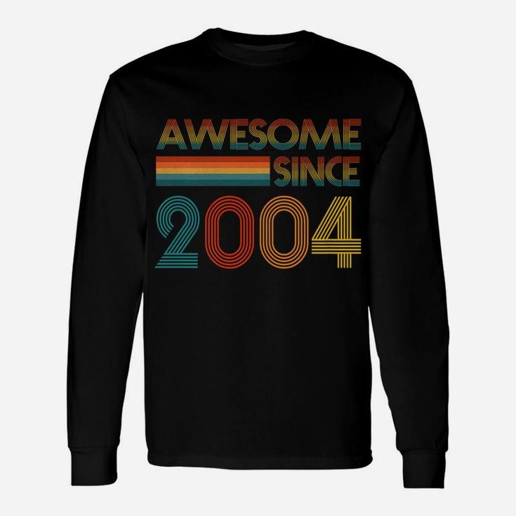 Awesome Since 2004 17Th Birthday For Men Women Retro Vintage Unisex Long Sleeve
