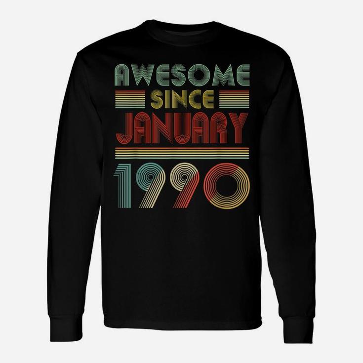 Awesome Since January 1990 Birthday Gift 30 Years Old 30Th Unisex Long Sleeve