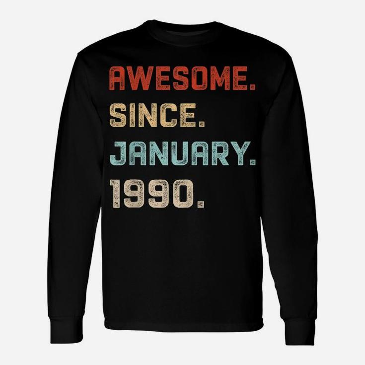 Awesome Since January 1990 Birthday Gift For 30 Years Old Unisex Long Sleeve