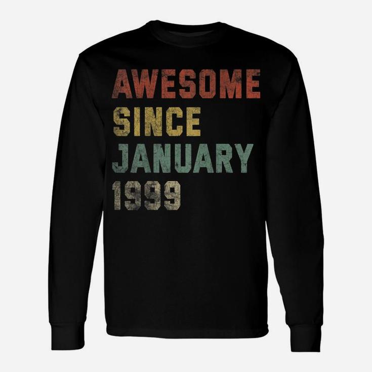 Awesome Since January 1999 22Nd Birthday Gift 22 Years Old Unisex Long Sleeve