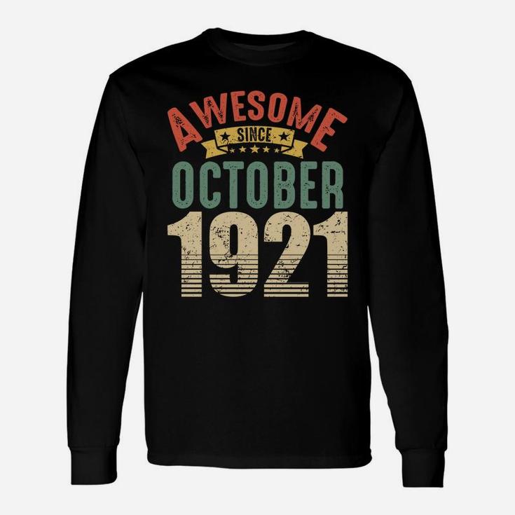 Awesome Since October 1921 100 Year Old 100Th Birthday Gifts Sweatshirt Unisex Long Sleeve