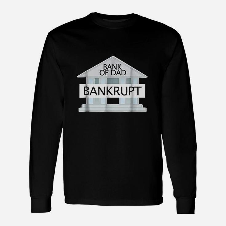 Bank Of Dad Bankrupt Unisex Long Sleeve