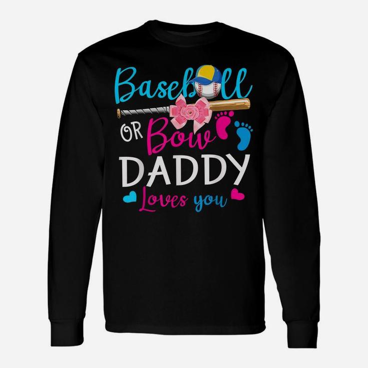 Baseball Or Bow Daddy Loves You Baseball Gender Reveal Unisex Long Sleeve