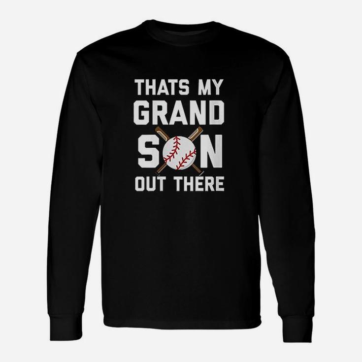 Baseball Quote Thats My Grandson Out There Grandma Grandpa Unisex Long Sleeve