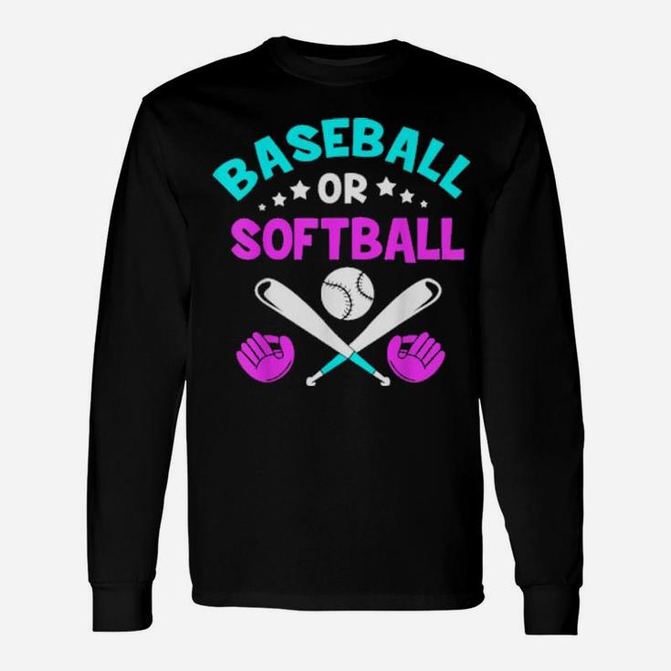 Baseball Or Softball Gender Reveal Long Sleeve T-Shirt