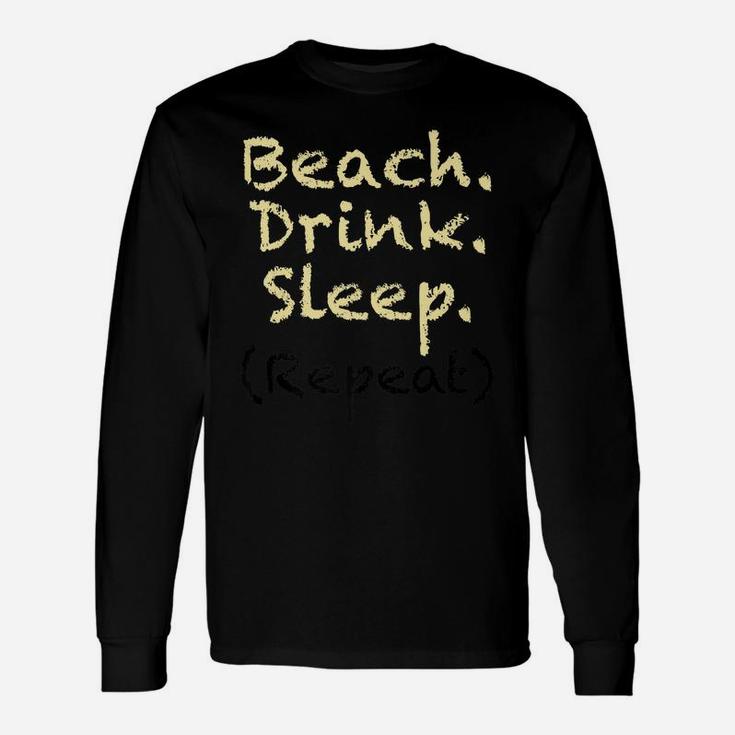 Beach Drink Sleep Unisex Long Sleeve