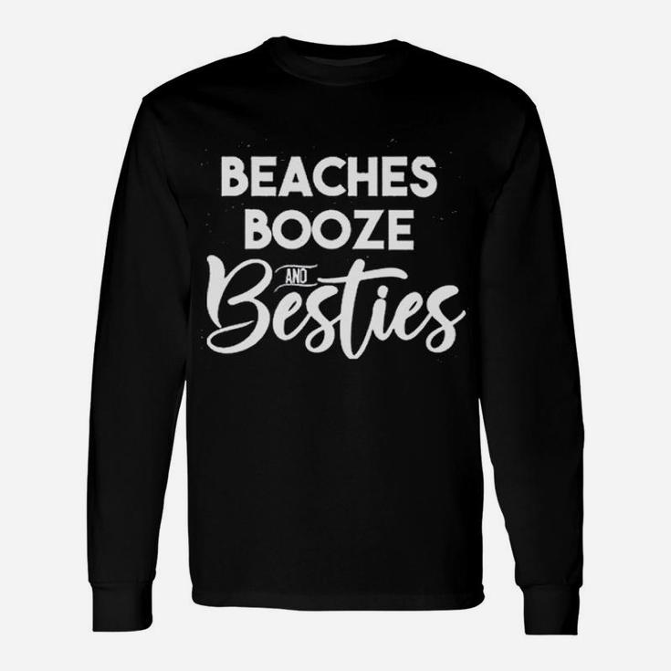 Beaches Booze And Besties Unisex Long Sleeve
