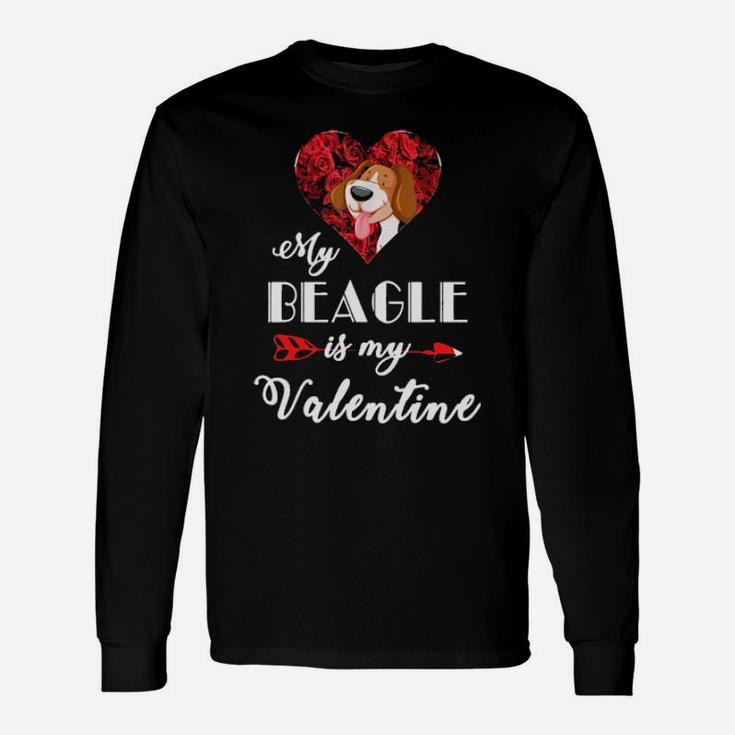 My Beagle Is My Valentine Dogs Lovers Long Sleeve T-Shirt