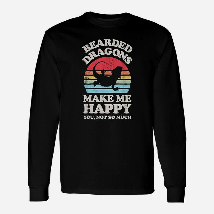 Bearded Dragons Make Me Happy You Not So Much Funny Vintage Unisex Long Sleeve