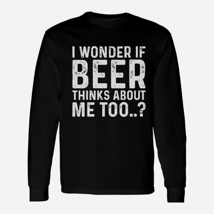 Beer Thinks About Me Graphic Long Sleeve T-Shirt