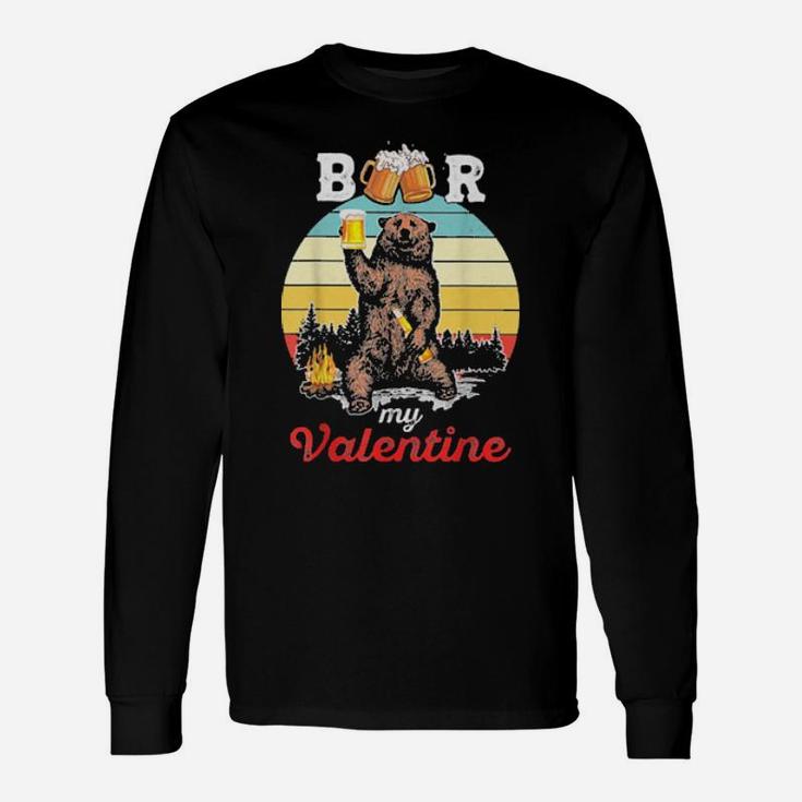 Beer Is My Valentine Drinking Love Sarcastic Bear Long Sleeve T-Shirt