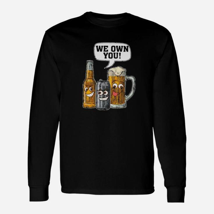 Beers We Own You Long Sleeve T-Shirt
