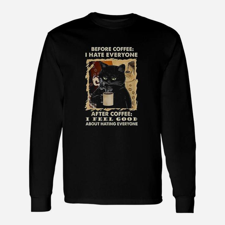 Before Coffee I Hate Everyone After Coffee Black Cat Drink Unisex Long Sleeve