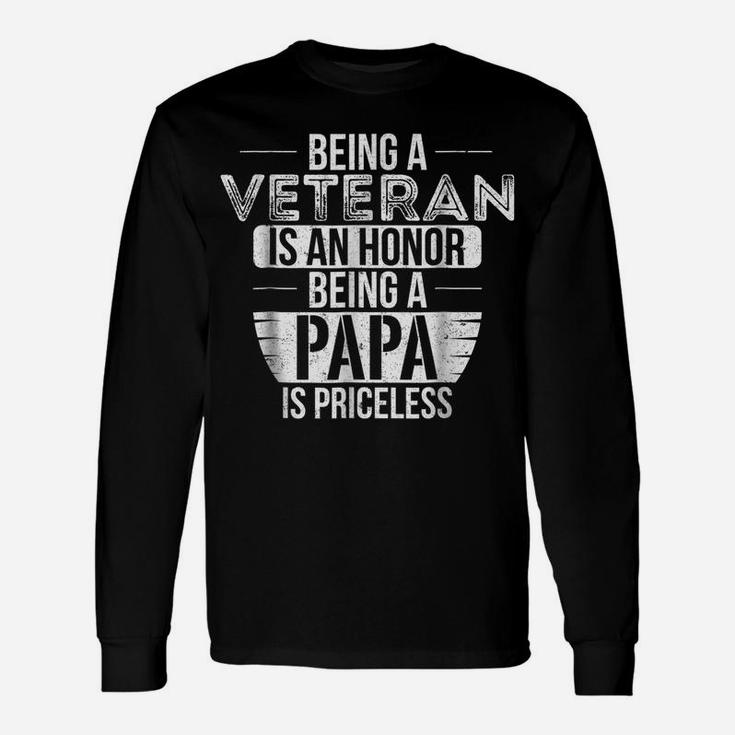 Being A Veteran Is An Honor Being A Papa Is Priceless Shirt Unisex Long Sleeve