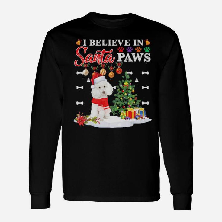 I Believe In Santa Paws Poodle Shirt Dogs Cute Long Sleeve T-Shirt