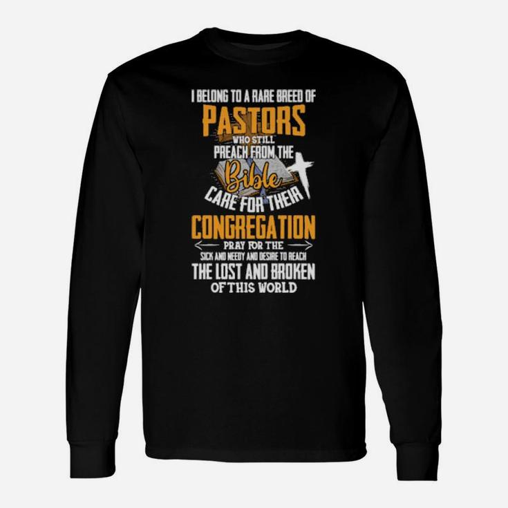 I Belong To A Rare Breed Of Pastors Christian Long Sleeve T-Shirt