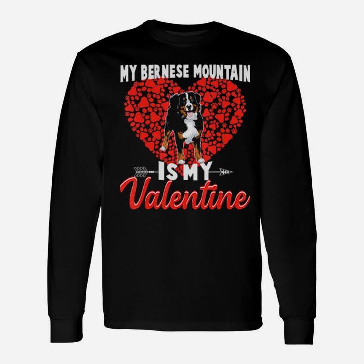 My Bernese Mountain Is My Valentine Long Sleeve T-Shirt