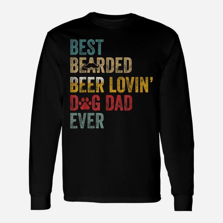 Best Bearded Beer Lovin’ Dog Dad Ever-Best For Dog Lovers Unisex Long Sleeve
