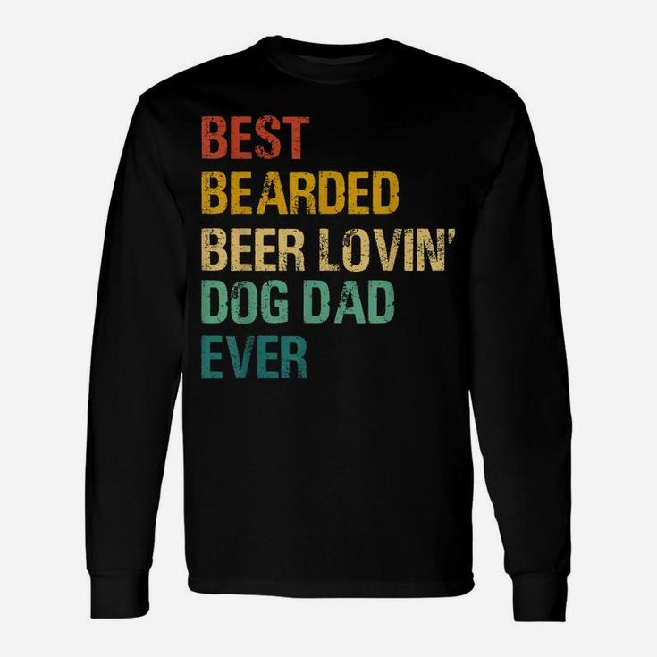 Best Bearded Beer Lovin Dog Dad For Father's Day Dog Owner Unisex Long Sleeve