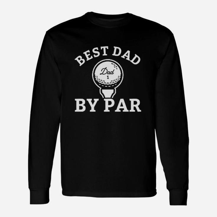 Best Dad By Par Funny Fathers Day Golf Unisex Long Sleeve