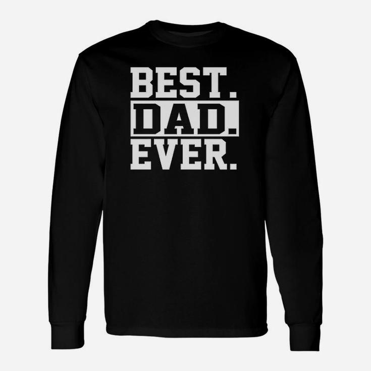 Best Dad Ever Unisex Long Sleeve