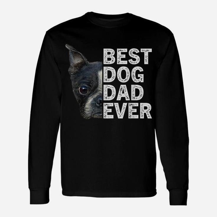 Best Dog Dad Ever Funny Boston Terrier Dog Lover For Dad Unisex Long Sleeve