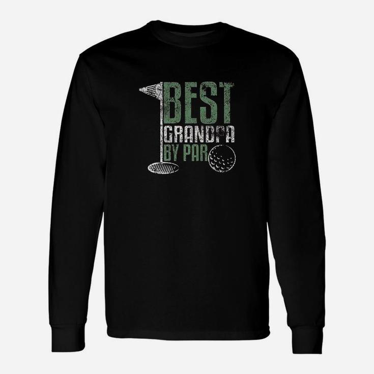Best Grandpa By Par Fathers Day Distressed Unisex Long Sleeve