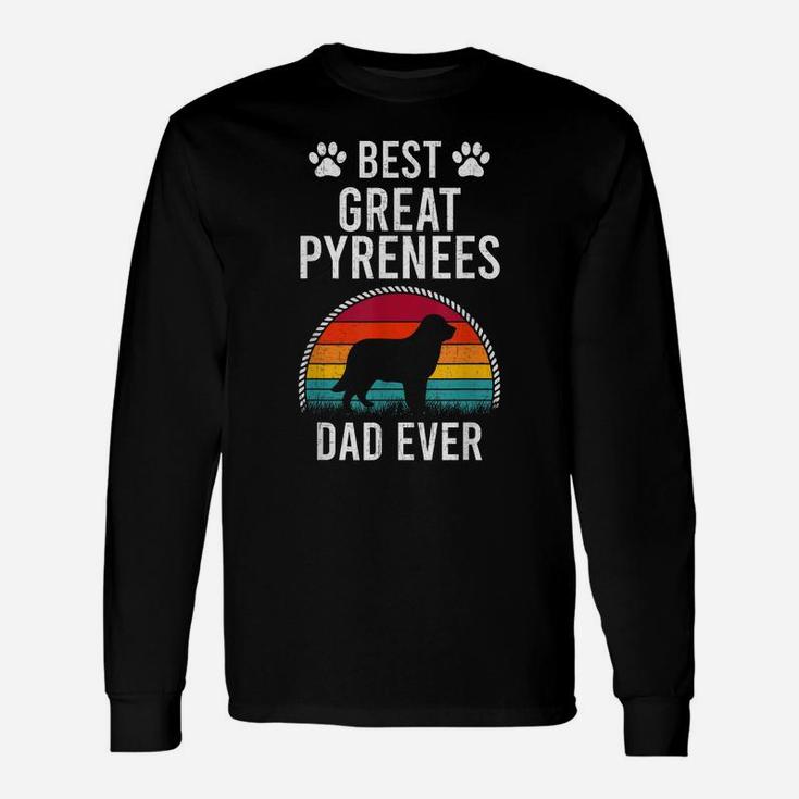 Best Great Pyrenees Dad Ever Dog Lover Unisex Long Sleeve