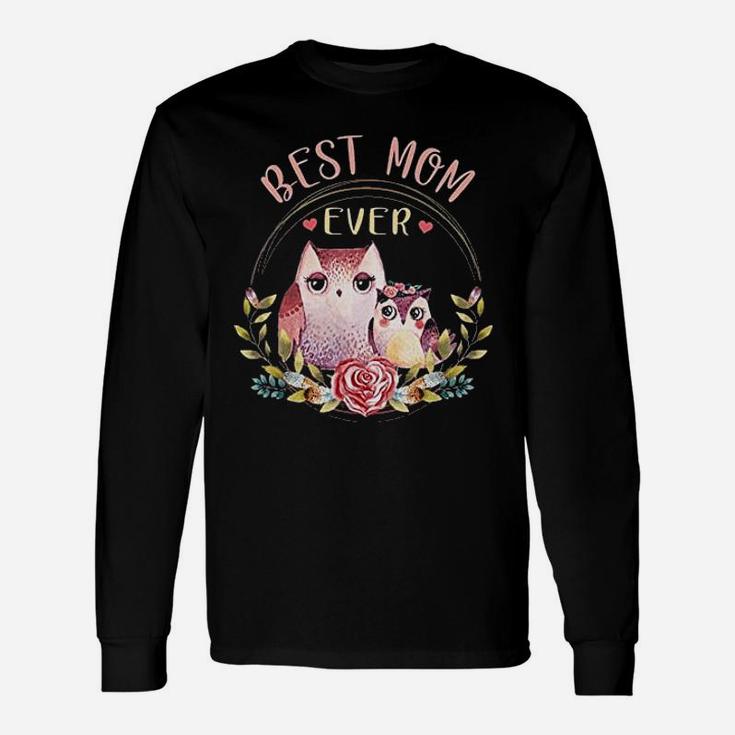 Best Mom Ever Owl Flower Animal For Mom Long Sleeve T-Shirt