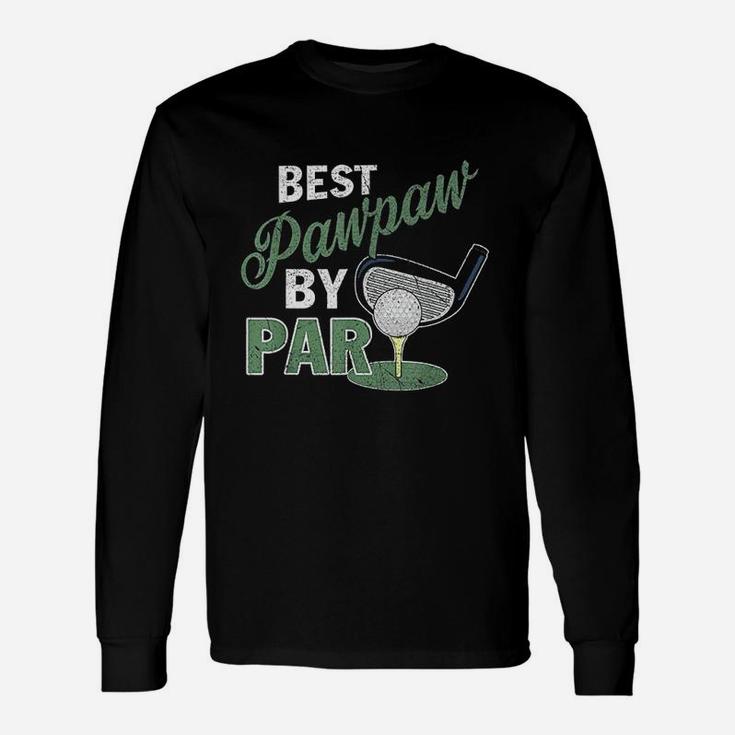 Best Pawpaw By Par Fathers Day Golf Sports Unisex Long Sleeve