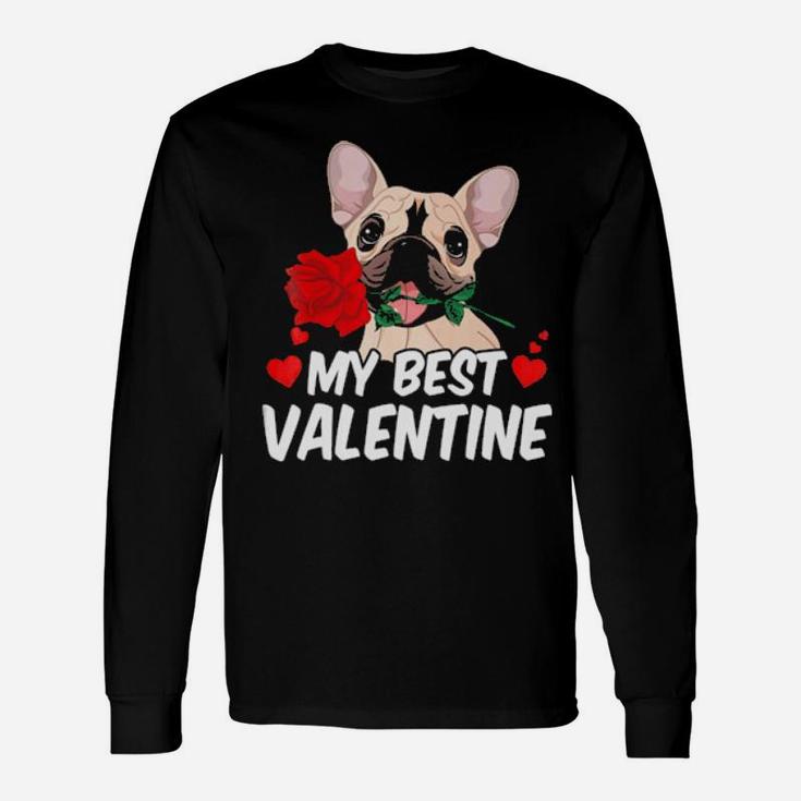 My Best Valentine Is French Bulldog Frenchie Long Sleeve T-Shirt