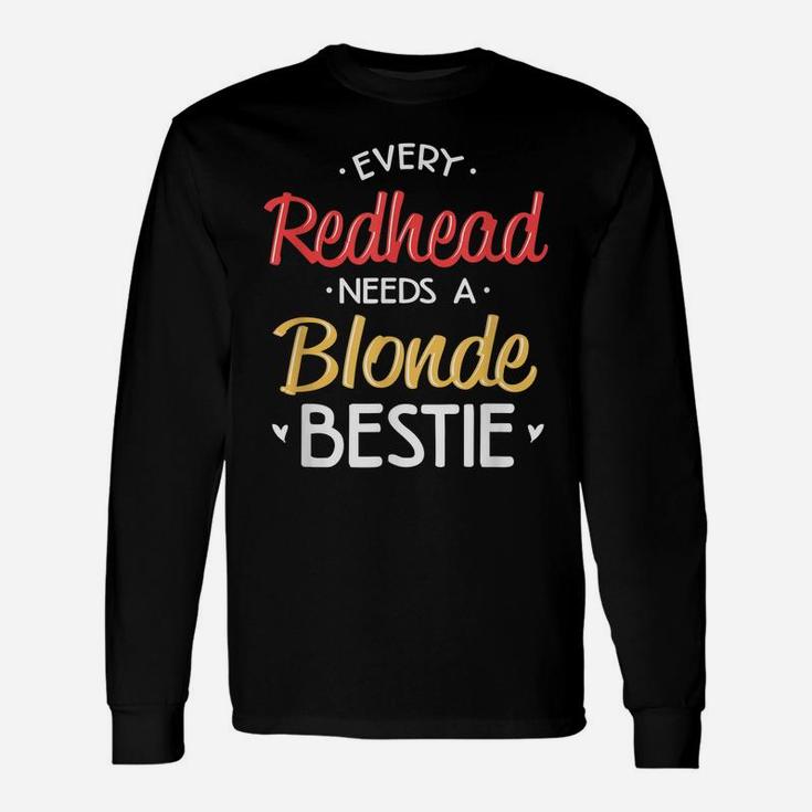 Bestie Shirt Every Redhead Needs A Blonde Bff Friend Heart Unisex Long Sleeve