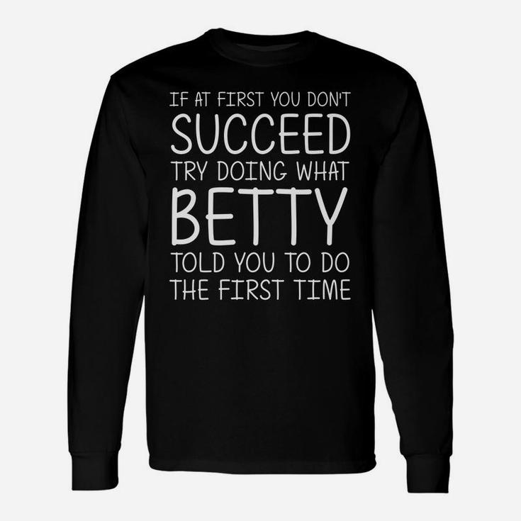 Betty Gift Name Personalized Birthday Funny Christmas Joke Unisex Long Sleeve