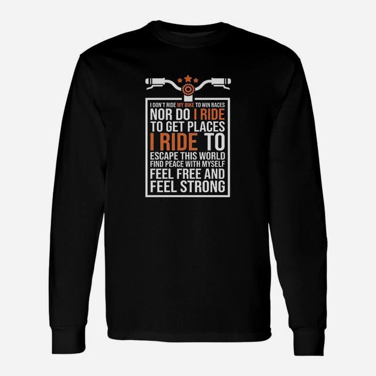 Bike I Dont Ride My Bike To Win The Races Cycling Unisex Long Sleeve