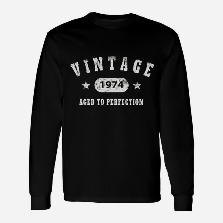 Birthday Gift  Vintage 1974 Aged To Perfection Unisex Long Sleeve