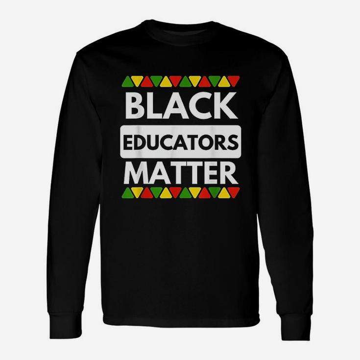 Black Educators Matter Unisex Long Sleeve
